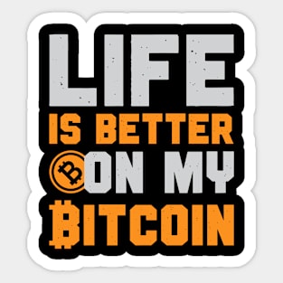 Life Is Better on Bitcoin Sticker